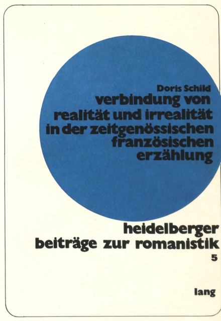 Verbindung von Realitaet und Irrealitaet in der zeitgenoessischen franzoesischen Erzaehlung 