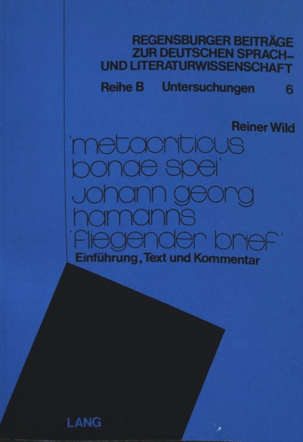 ÃÂ«Metacriticus bonae speiÃÂ» - Johann Georg Hamanns ÃÂ«Fliegender BriefÃÂ» Einfuehrung, Text und Kommenta