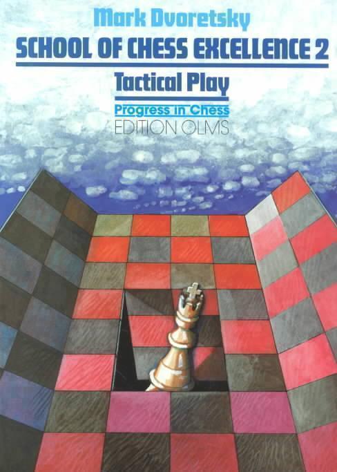 School of Chess Excellence 2 Tactical Play