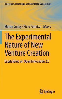 Experimental Nature of New Venture Creation Capitalizing on Open Innovatio