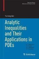 Analytic Inequalities and Their Applications in PDEs 