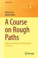Course on Rough Paths With an Introduction to Regula