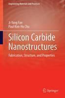 Silicon Carbide Nanostructures Fabrication, Structure, and Pr