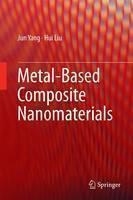 Metal-Based Composite Nanomaterials 