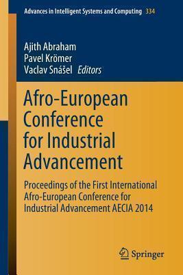 Afro-European Conference for Industrial Advancement Proceedings of the First International Afro-European Conference for Industrial Advancement AECIA
