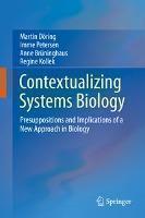 Contextualizing Systems Biology Presuppositions and Implicatio
