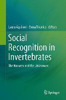 Social Recognition in Invertebrates The Knowns and the Unknowns