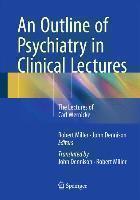 Outline of Psychiatry in Clinical Lectures The Lectures of Carl Wernicke
