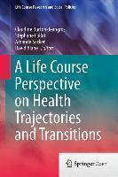 Life Course Perspective on Health Trajectories and Transitions 