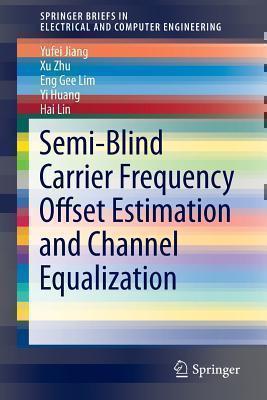 Semi-Blind Carrier Frequency Offset Estimation and Channel Equalization 