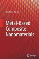 Metal-Based Composite Nanomaterials 
