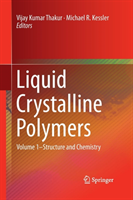 Liquid Crystalline Polymers Volume 1-Structure and Chemist