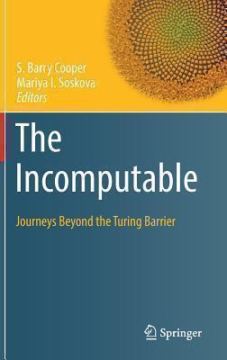 Incomputable Journeys Beyond the Turing Bar