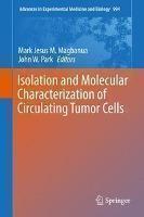 Isolation and Molecular Characterization of Circulating Tumor Cells 
