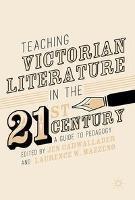 Teaching Victorian Literature in the Twenty-First Century A Guide to Pedagogy