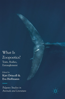 What Is Zoopoetics? Texts, Bodies, Entanglement