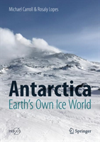 Antarctica: Earth's Own Ice World 