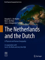 Netherlands and the Dutch A Physical and Human Geography