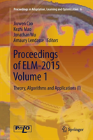 Proceedings of ELM-2015 Volume 1 Theory, Algorithms and Applica
