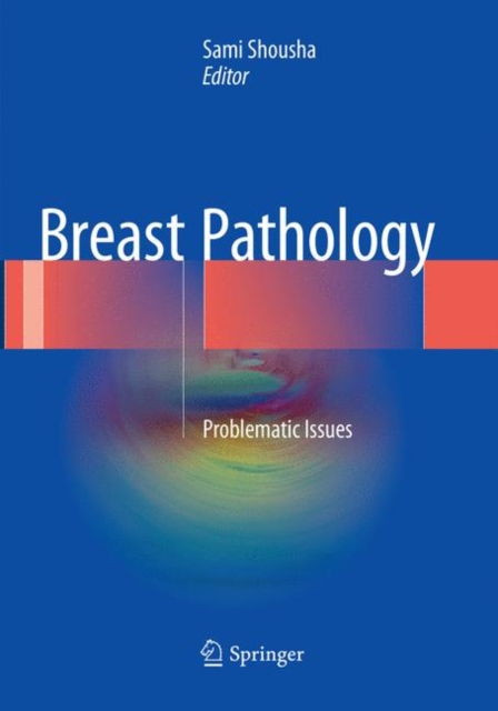 Breast Pathology Problematic Issues