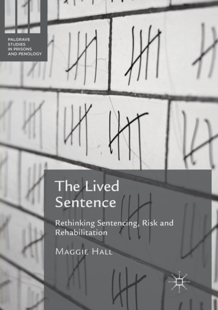 Lived Sentence Rethinking Sentencing, Risk and Rehabilitation