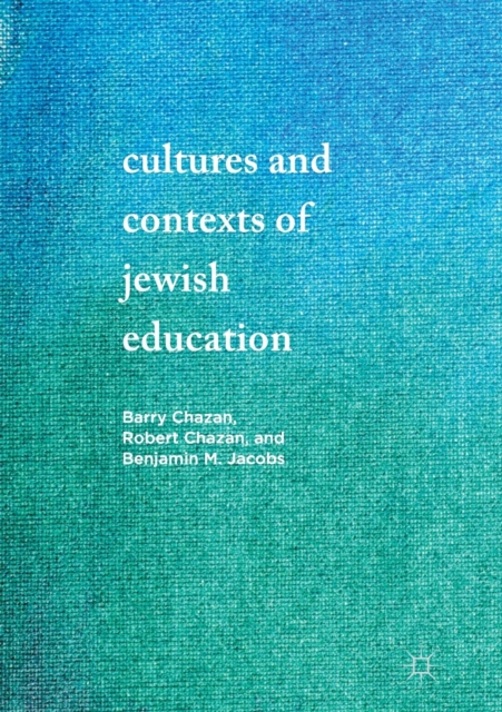 Cultures and Contexts of Jewish Education 