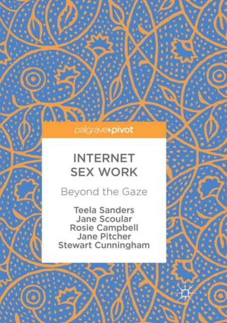 Internet Sex Work Beyond the Gaze