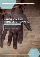 Labor on the Fringes of Empire Voice, Exit and the Law
