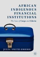 African Indigenous Financial Institutions The Case of Congo and Liberia