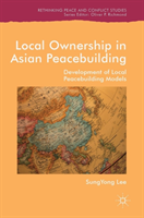 Local Ownership in Asian Peacebuilding Development of Local Peacebuilding Models