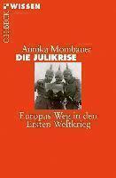 Die Julikrise  Europas Weg in den Ersten Weltkrieg 