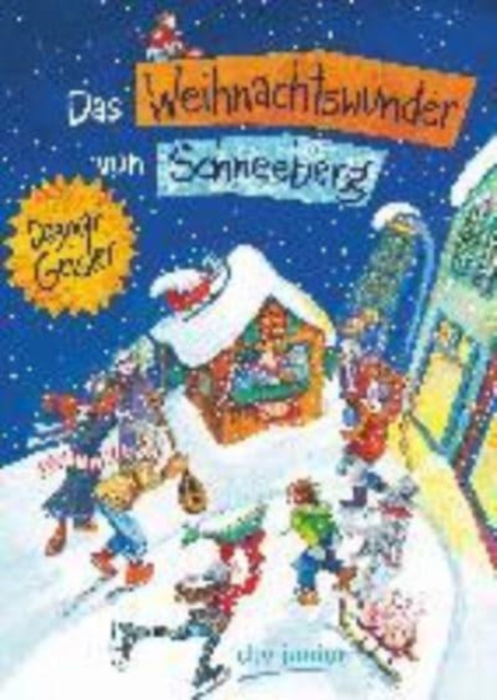 Das Weihnachtswunder von Schneeeberg 