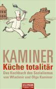 Küche totalitär Das Kochbuch des Sozialismus von Wladimir und Olga Kaminer