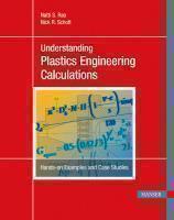 Understanding Plastics Engineering Calculations Hands-on Examples and Case Stu