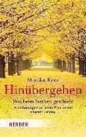 Hinübergehen Was beim Sterben geschieht. Annäherungen an letzte Wahrheiten unseres Lebens