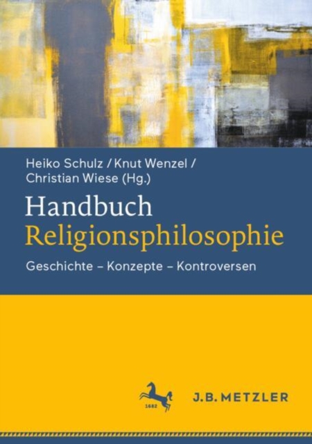 Handbuch Religionsphilosophie Geschichte â Konzepte â Kontroversen
