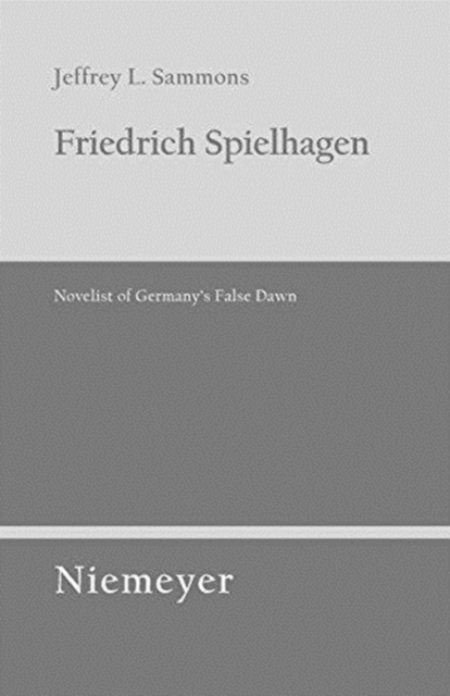 Friedrich Spielhagen Novelist of Germany's False Da