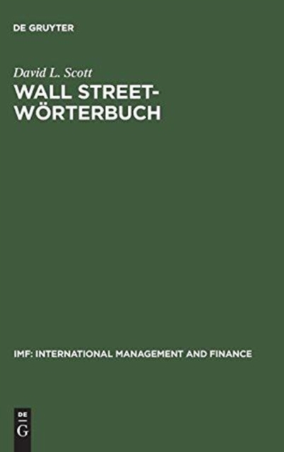 Wall Street Wörterbuch. Englisch-Deutsch / Deutsch-Englisch Börsenlexikon von A bis Z für den Investor von heute. Aktuelle Tipps von Investment-Experten. Ihr Assistent beim Managen Ihres Geldes am heutigen Markt
