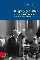 Burger Gegen Hitler Vorgeschichte, Aufbau und Wirken des bayerischen