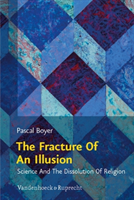 Fracture of an Illusion Science and the Dissolution of Religion -- Frankfurt Templeton Lectures 2008
