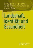 Landschaft, Identitat und Gesundheit Zum Konzept der Therapeutischen Landschaften