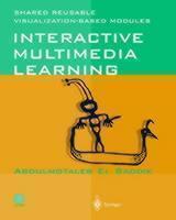 Interactive Multimedia Learning Shared Reusable Visualization-
