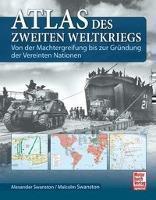 Atlas des Zweiten Weltkriegs Von der Machtergreifung bis zur Gründung der Vereinten Nationen