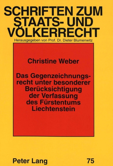 Das Gegenzeichnungsrecht unter besonderer Beruecksichtigung der Verfassung des Fuerstentums Liechtenstein 