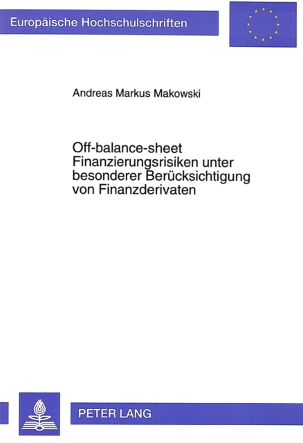 Off-balance-sheet Finanzierungsrisiken unter besonderer Beruecksichtigung von Finanzderivaten 