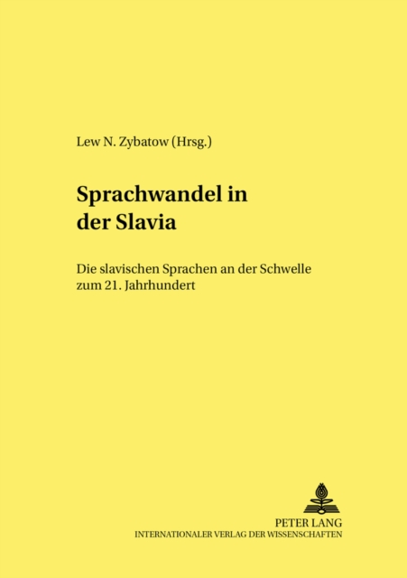 Sprachwandel in der Slavia Die slavischen Sprachen an der Schwelle zum 21. Jahrhundert. Teil 1 und 2