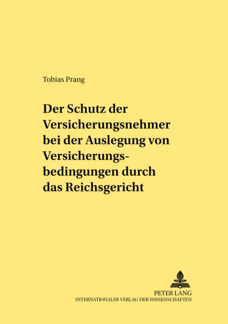 Schutz Der Versicherungsnehmer Bei Der Auslegung Von Versicherungsbedingungen Durch Das Reichsgericht 
