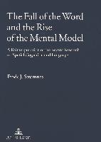 Fall of the Word and the Rise of the Mental Model A Reinterpretation of the Recent Research on Spatial Cognition and Language