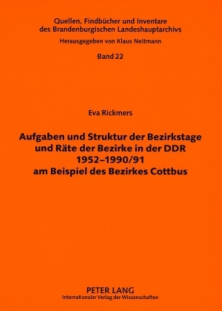 Aufgaben Und Struktur Der Bezirkstage Und Raete Der Bezirke in Der Ddr 1952-1990/91 Am Beispiel Des Bezirkes Cottbus Eine Verwaltungsgeschichtliche Studie