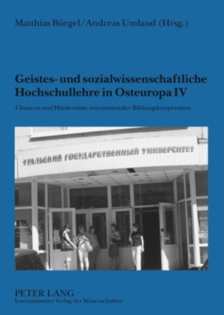 Geistes- Und Sozialwissenschaftliche Hochschullehre in Osteuropa IV Chancen Und Hindernisse Internationaler Bildungskooperation